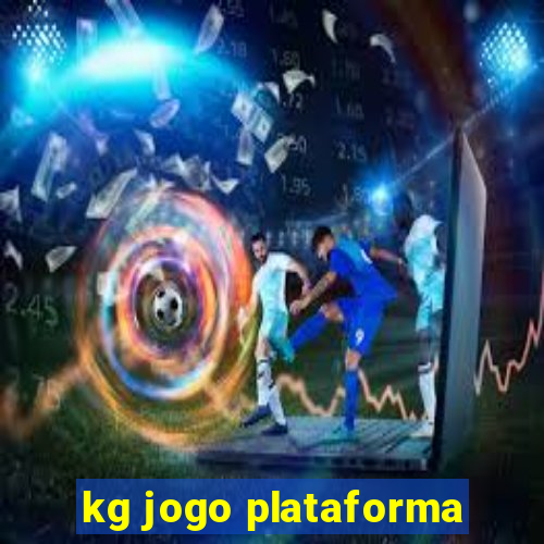 kg jogo plataforma