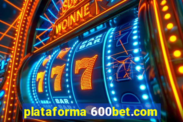 plataforma 600bet.com