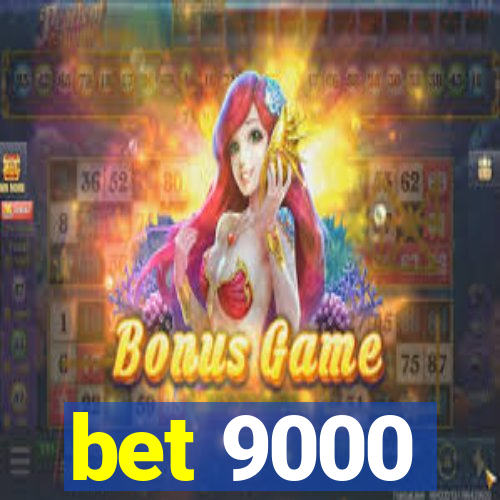 bet 9000