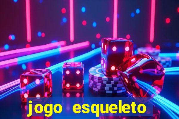 jogo esqueleto explosivo 2