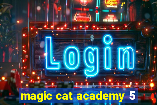 magic cat academy 5