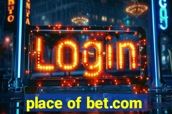 place of bet.com