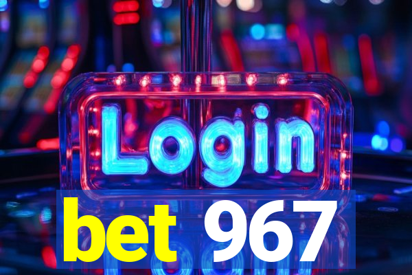 bet 967