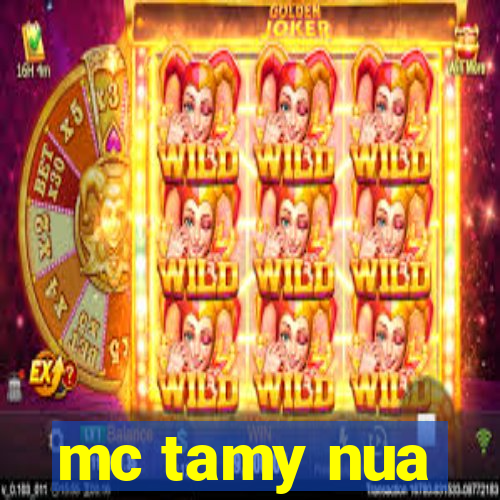 mc tamy nua