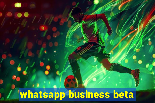 whatsapp business beta