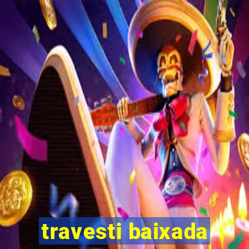 travesti baixada