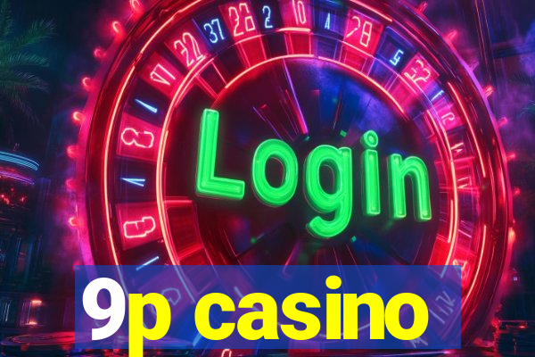 9p casino