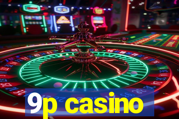 9p casino