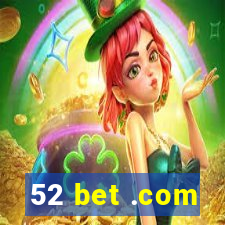 52 bet .com