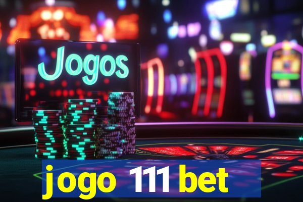 jogo 111 bet