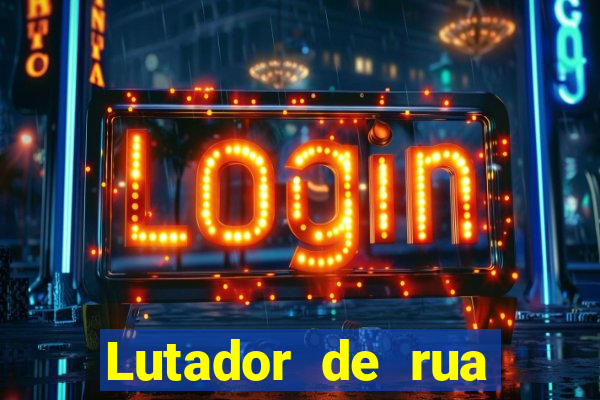 Lutador de rua filme completo dublado mega filmes