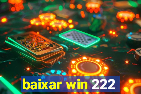 baixar win 222