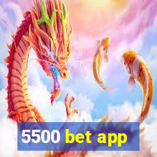 5500 bet app