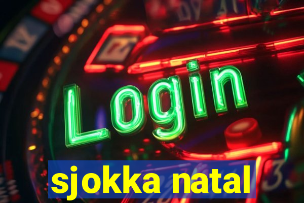 sjokka natal