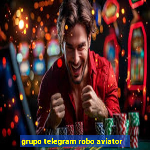 grupo telegram robo aviator