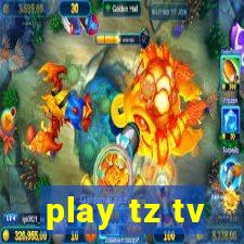 play tz tv