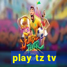 play tz tv