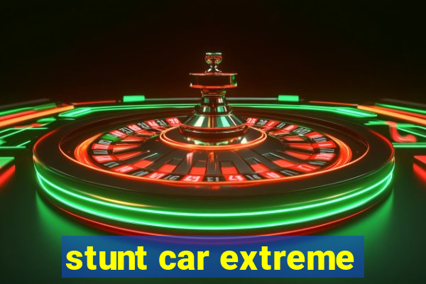 stunt car extreme