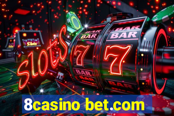 8casino bet.com