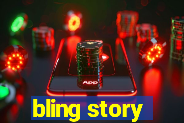 bling story