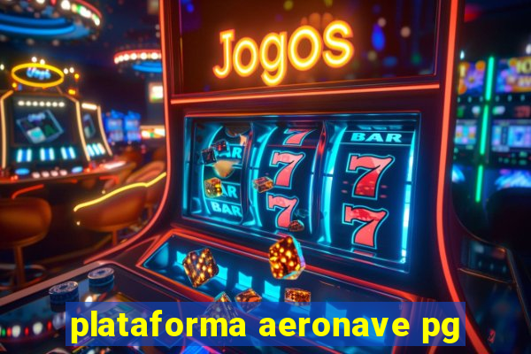 plataforma aeronave pg