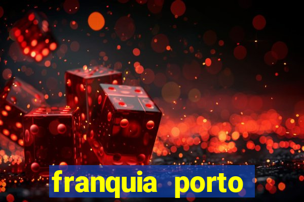 franquia porto seguro valor