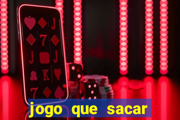 jogo que sacar dinheiro de verdade