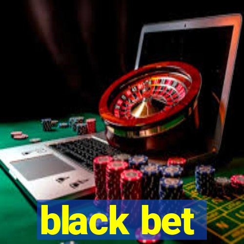 black bet