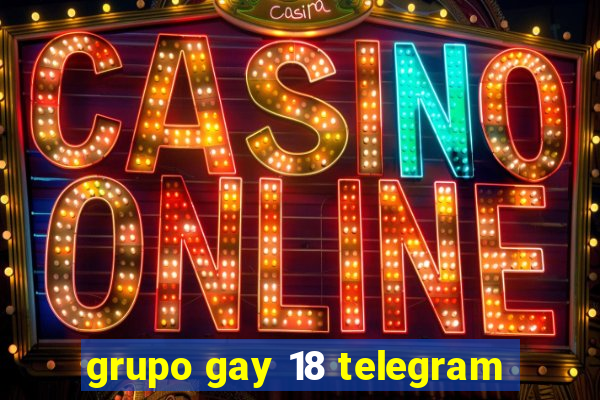 grupo gay 18 telegram