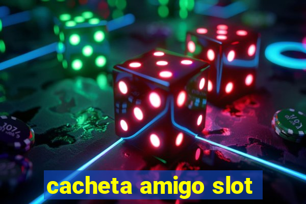 cacheta amigo slot