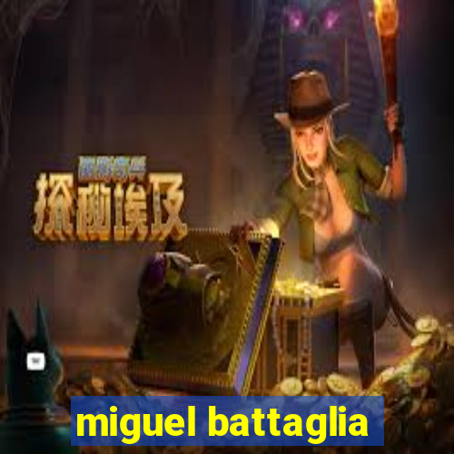 miguel battaglia