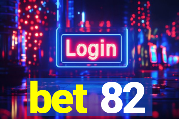 bet 82