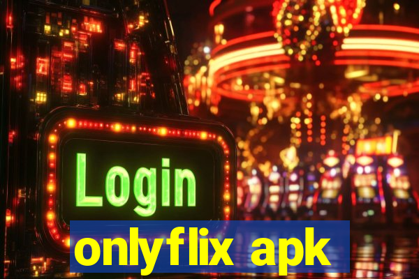 onlyflix apk