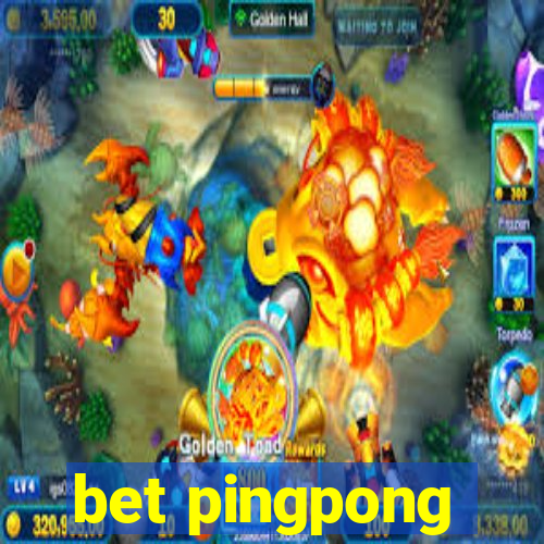 bet pingpong