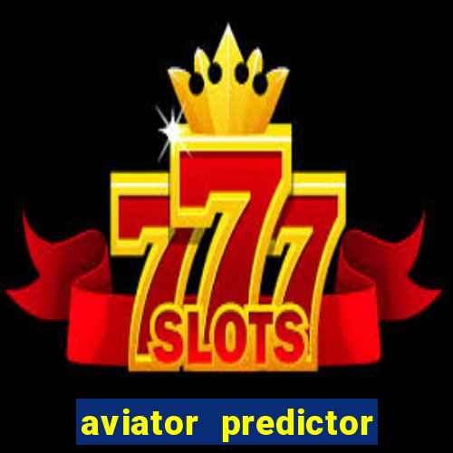 aviator predictor v4.0 activation code free