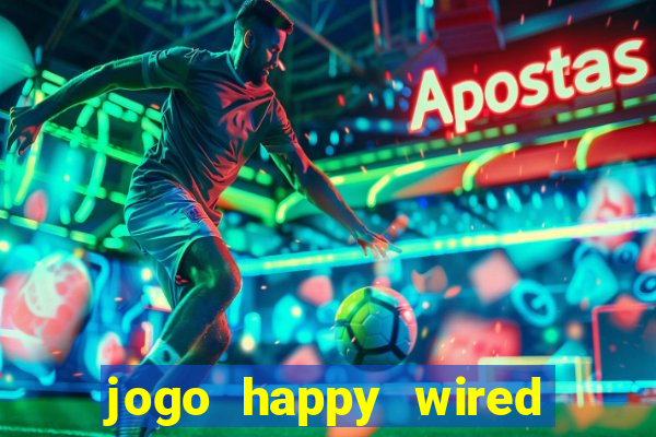 jogo happy wired paga mesmo