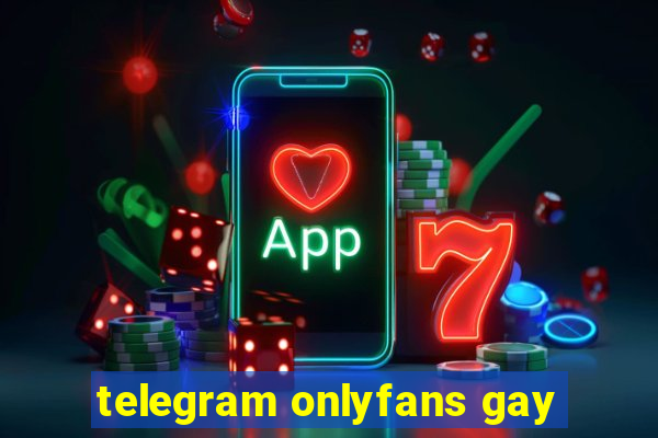 telegram onlyfans gay