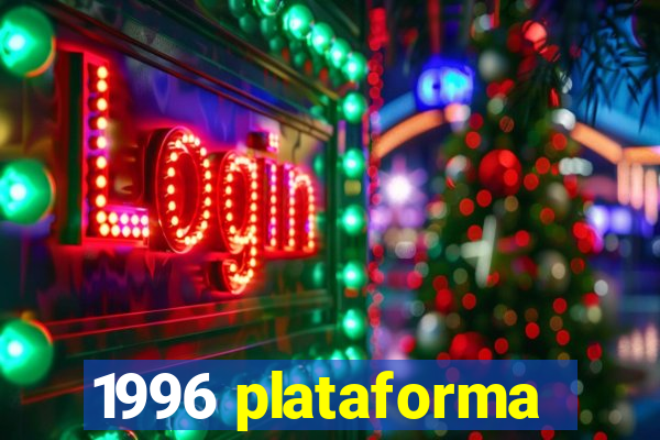 1996 plataforma