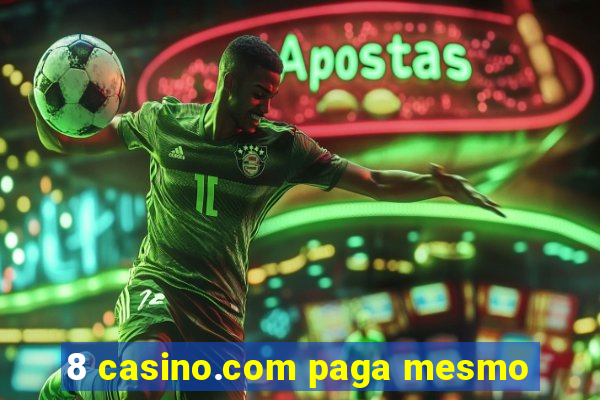 8 casino.com paga mesmo