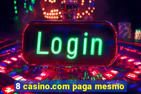 8 casino.com paga mesmo