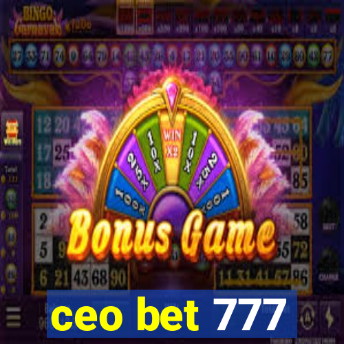 ceo bet 777