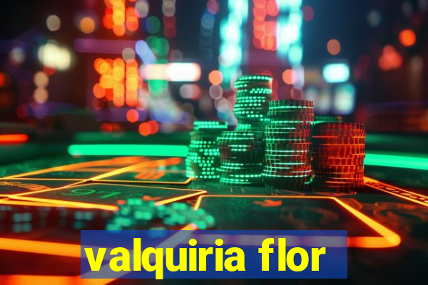 valquiria flor