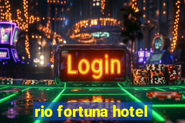 rio fortuna hotel