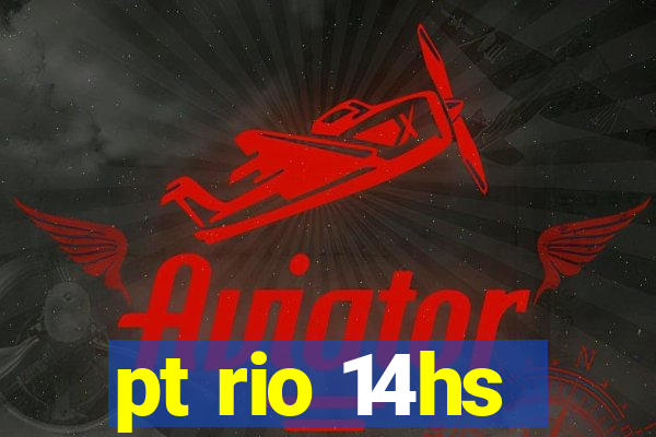 pt rio 14hs