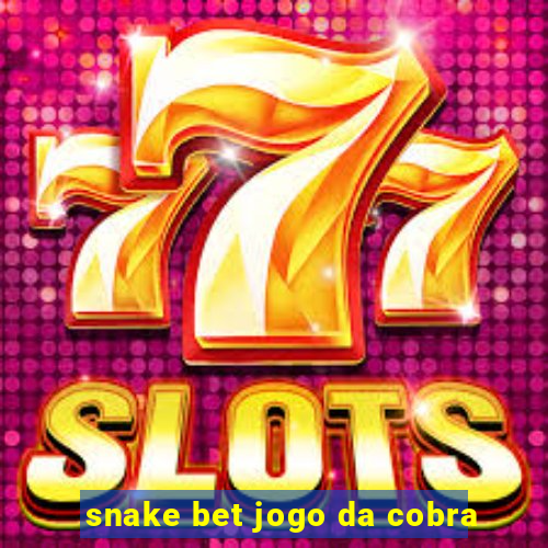 snake bet jogo da cobra