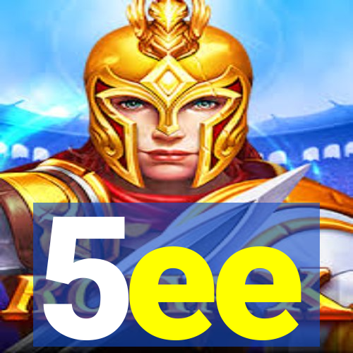 5ee