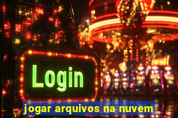 jogar arquivos na nuvem