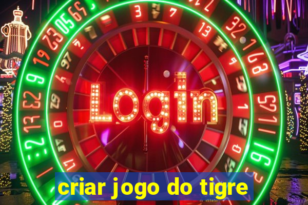 criar jogo do tigre