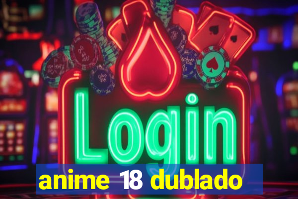 anime 18 dublado