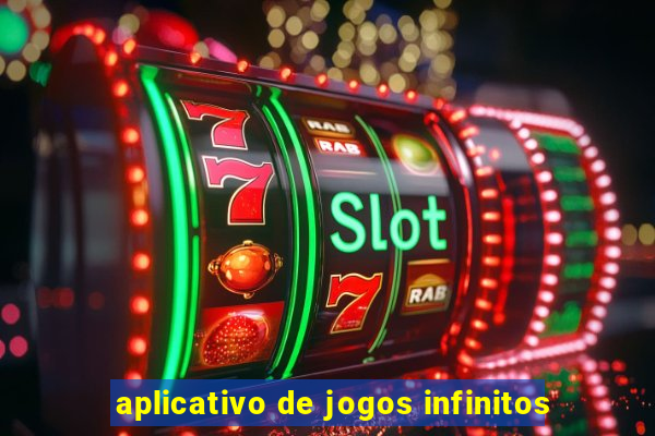 aplicativo de jogos infinitos